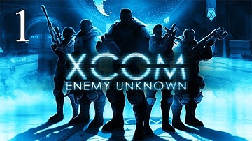 XCOM Enemy Unknown #1 - Вы нас не ждали, а мы приперлись