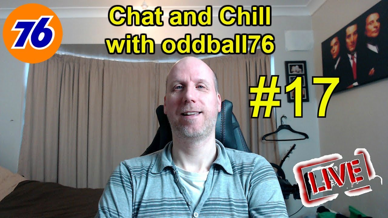 Chat and Chill with oddball76 Gaming Live stream - Part 17 2021.