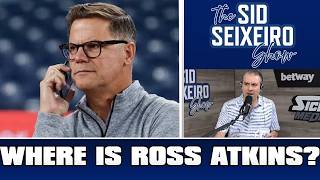 Where is Ross Atkins | The Sid Seixeiro Show Jul 27