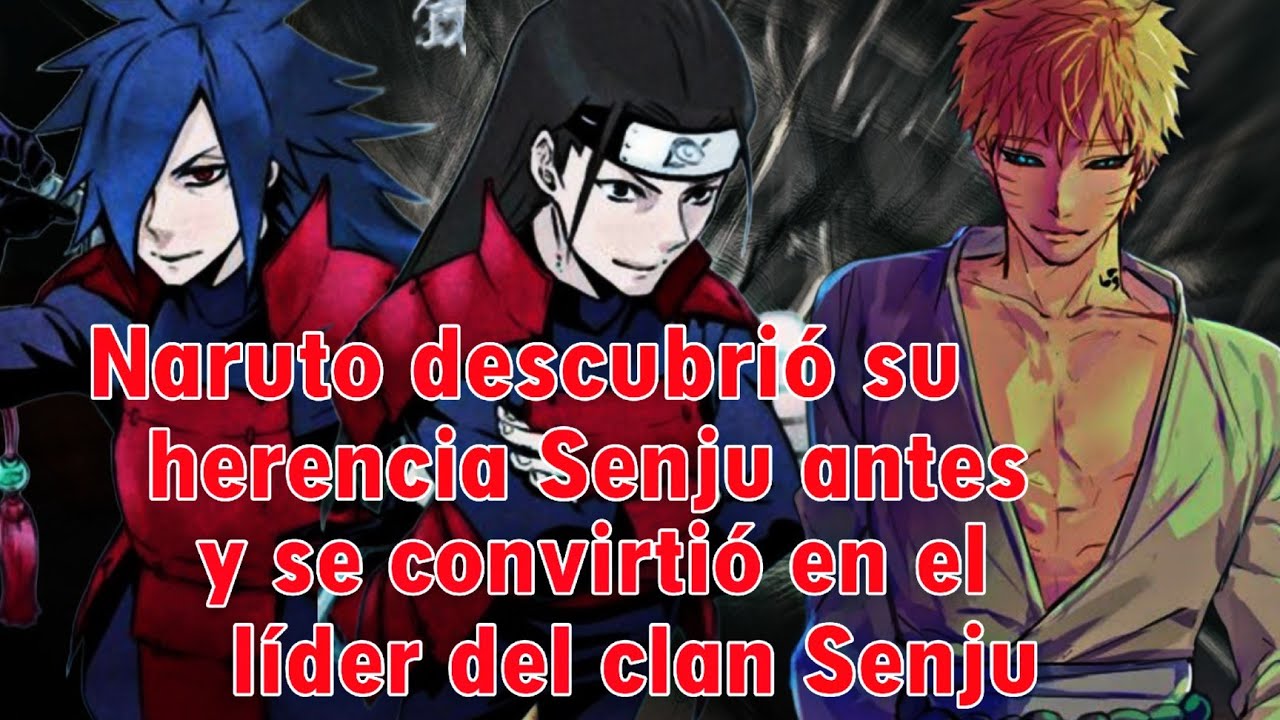 ~ QHPS ~ Naruto descubrió su herencia Senju antes y se convirtió en el líder del clan Senju