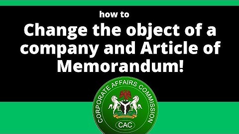 How to Change the Object and Articles of the Memorandum of Company in CAC
