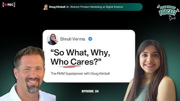 The PMM Superpower: So What, Why, Who Cares | Ep 24 with Doug Kimball
