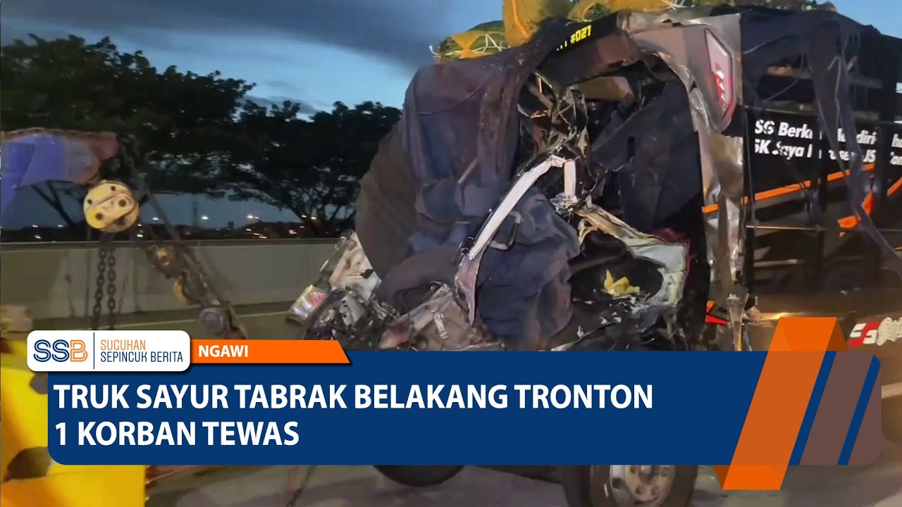 NGAWI - Truk Sayur Tabrak Belakang Tronton 1 Korban Tewas