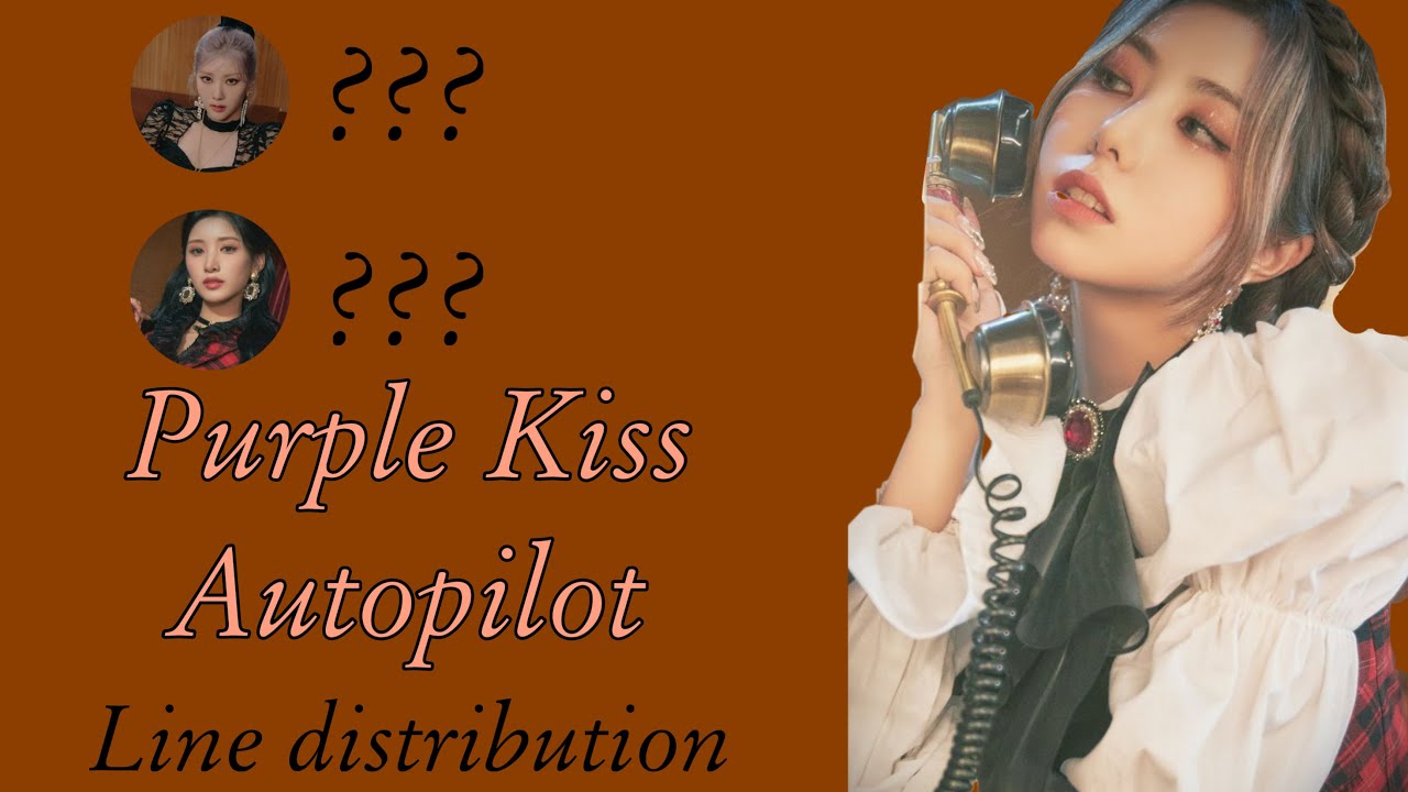 Purple Kiss Autopilot line distribution Twitzpink YouTube