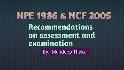 NPE 1986||NCF2005||RECOMMENDATIONS ON ASSESSMENT AND EXAMINATIONS || #hpushimla #learning #exam