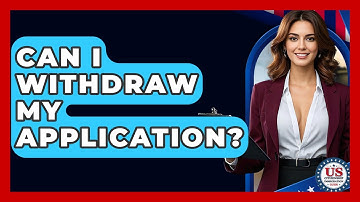 Can I Withdraw My Application? - US Citizenship Immigration Guide