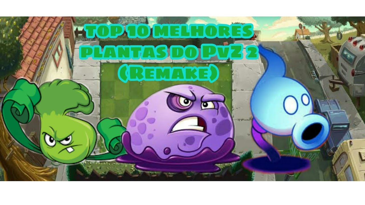 top 10 melhores plantas do PvZ 2 (Remake) - YouTube