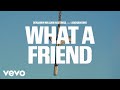 Benjamin William Hastings Aodhán King What A Friend Official Lyric Video