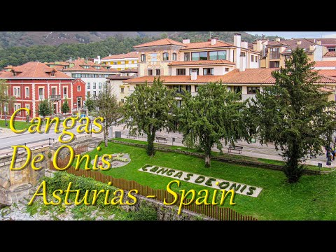 Conociendo el Acojedor Pueblo de Cangas de Onís - Asturias - España / 4K UltraHD