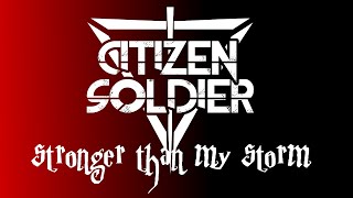 Stronger Than My Storm - Citizen Soldier 2 hour version