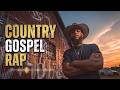 Country Gospel Rap – Sober Focus and Clear Faith | Christian Country Rap Playlist