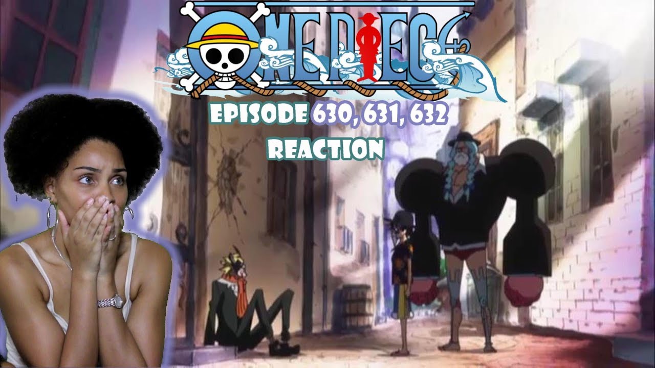 We Have To Keep It In The Family One Piece Episode 630 631 632 Reaction Youtube