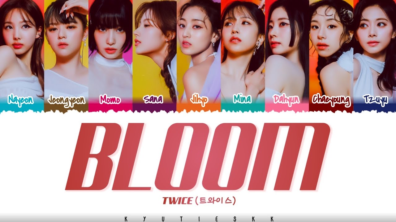 TWICE (트와이스) - ‘BLOOM’ Lyrics [Color Coded_Han_Rom_Eng] - YouTube