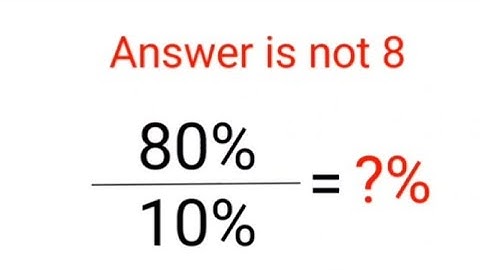 80%÷10% = ?% Het antwoord is niet 8. Alleen voor slimmeriken! Amerikaanse Wiskunde Olympiade #per...