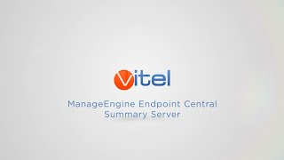 ManageEngine Endpoint Central Summary Server | VİTEL