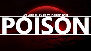 WE ARE FURY - Poison (feat. Derek Joel) [Lyrics]
