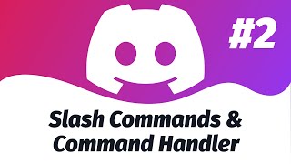 Slash Commands & Command Handler | Discord JS v13 #2