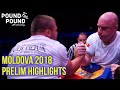 Moldova 2018 | Prelim Highlights