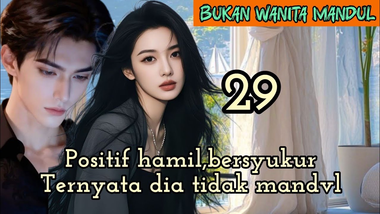 Part:29 Positif hamil,bersyukur Ternyata dia tidak mandvl.