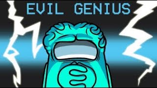 Evil Genius Mod in Among Us !!!