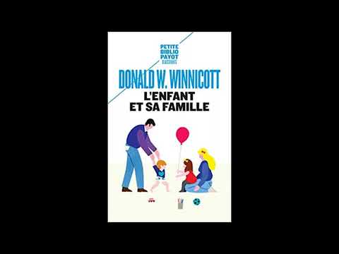 L'enfant et sa famille, Donald W. Winnicott, 1.2 première partie