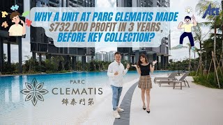 Why a unit at Parc Clematis made $732,000 Profit in 3 years, before key collection?