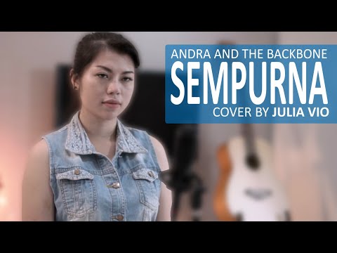 Sempurna - Andra And The Backbone cover by Julia Vio