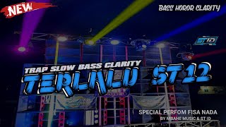 DJ TRAP BASS HOROR CLARITY TERLALU ST12 SLOW ENAK BANGET