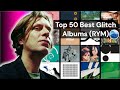 Top 50 Best Glitch albums of all Time (RYM) Rate Your Music / Essential Glitch Albums