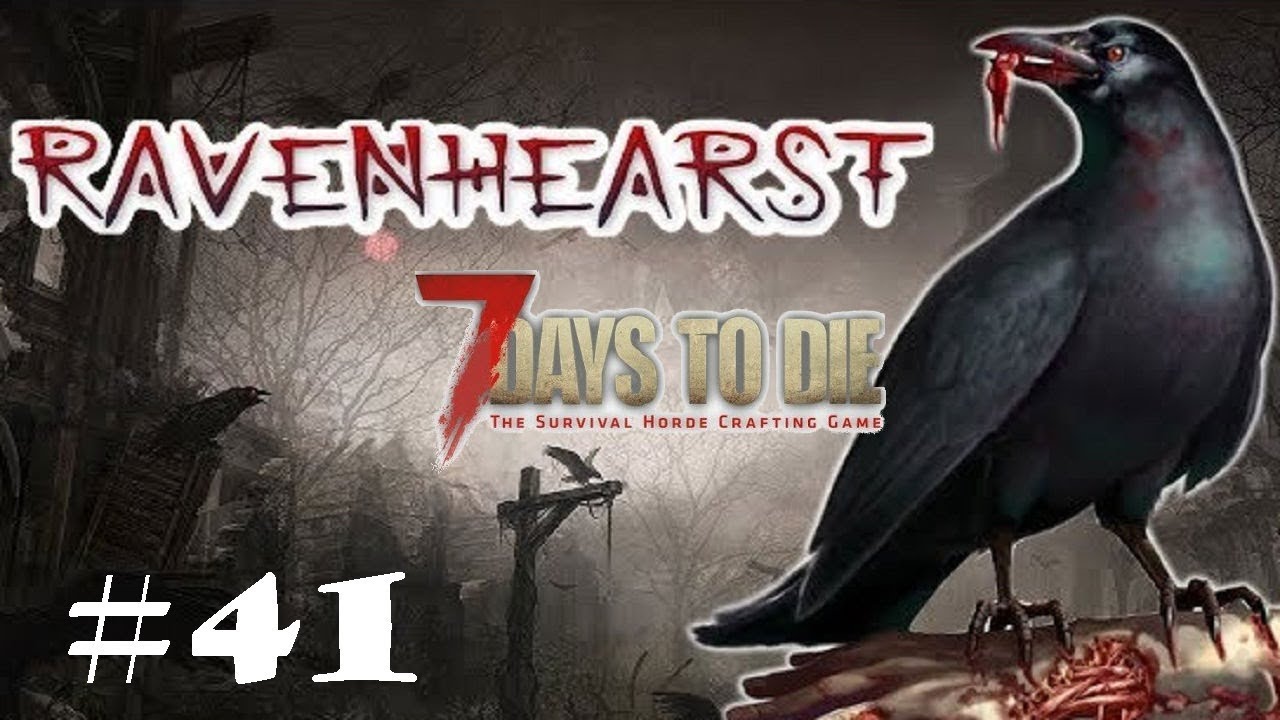 7 Days to Die Ravenhearst -- #41 Autoworkbench y nivel 60