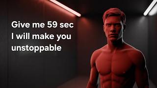 I Became Unstoppable In 59 Seconds