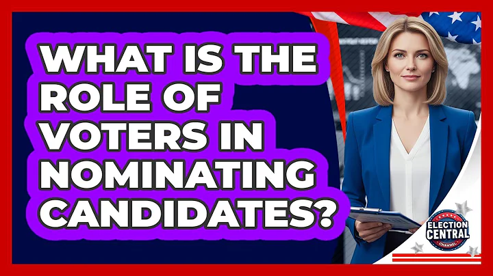 What Is The Role Of Voters In Nominating Candidates?