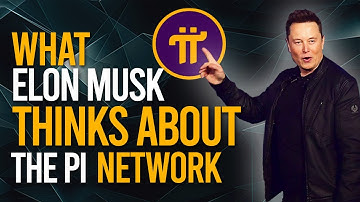 What Elon Musk Thinks About The Pi Network