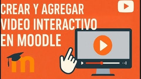 H5P explicado | Video Interactivo en Moodle