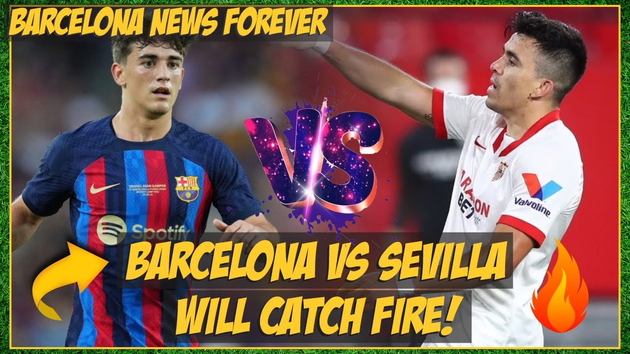 Barcelona vs Sevilla Epic Match Who Will Win? YouTube Barcelona vs Sevilla Epic Match Who Will Win? YouTube