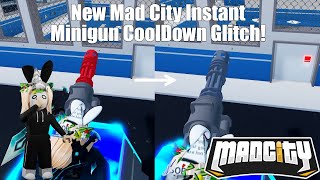 New Mad City Instant Minigun Cooldown Glitch! Mad City (ROBLOX)