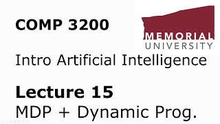 COMP3200 - Intro to Artificial Intelligence - Lecture 15 - MDP + Dynamic Programming