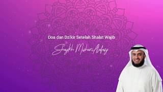 Shaykh Mishari Al-Afasy - Doa dan Dzikir Setelah Shalat Wajib