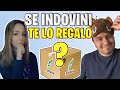 SE INDOVINI te lo REGALO con IL MIO RAGAZZO #UNBOXING