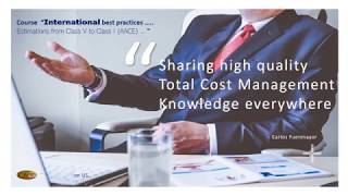 International best practices ….. Estimations from Class V to Class I (AACE)