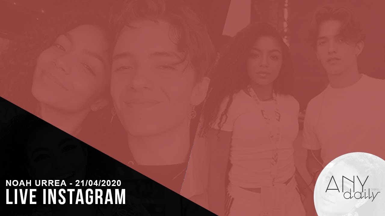 Live Instagram Noah Urrea com Any Gabrielly 21/04/2020