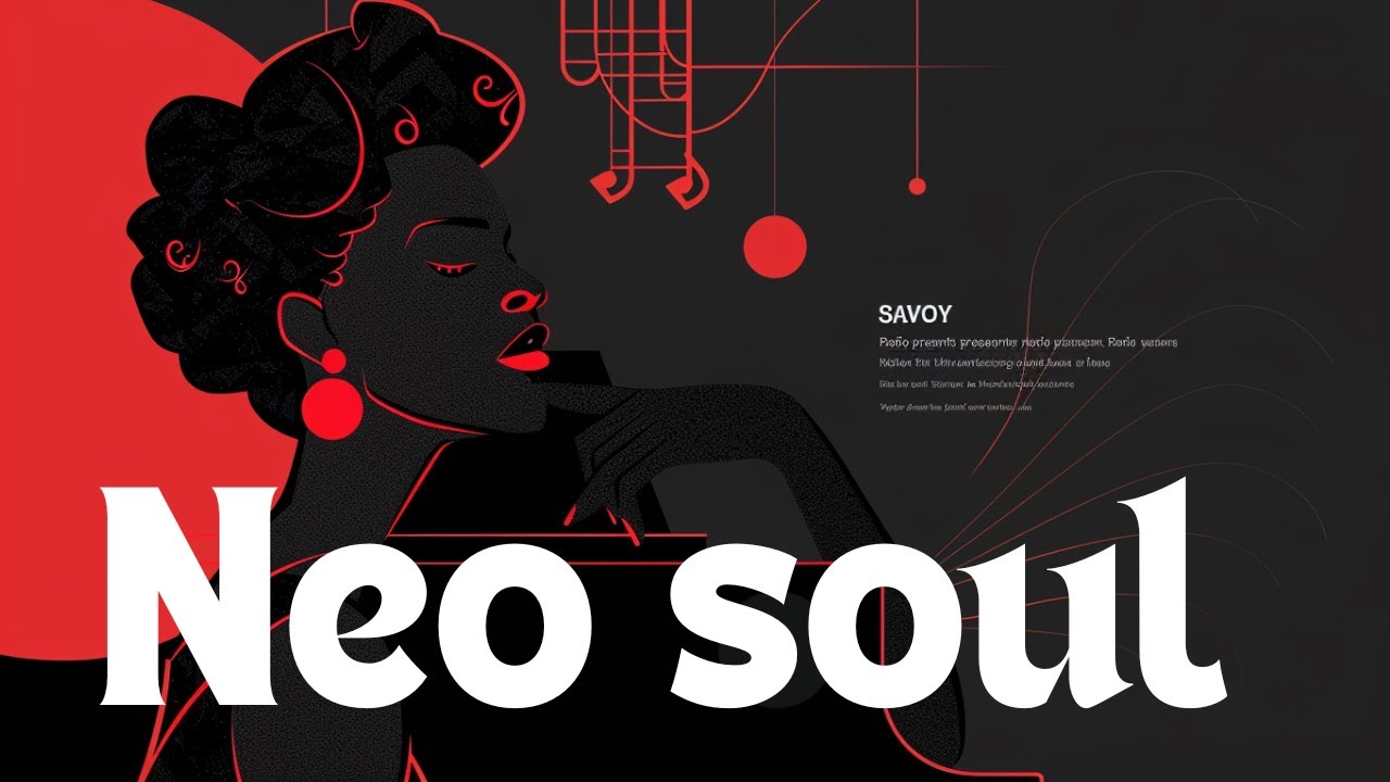 Neo Soul |Neo Soul,R&B,Lofi,Upbeat,Chill Mix