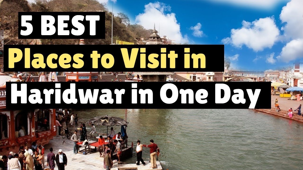 haridwar good places to visit
