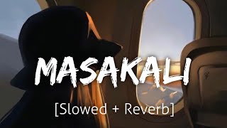 Masakali [Slowed+Reverb] | Mohit Chauhan | Lofi | Textaudio