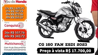 CG 160 FAN 2023 Preço à vista R$ 17.700,00 Valores do Consórcio Honda! E no  Financiamento? 