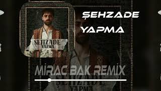 Şehzade - Yapma (Mirac Bak Remix) Papatyalar Gibi Narin. Resimi