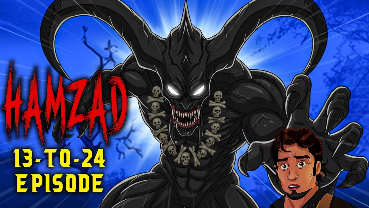 Hamzad Jinn ki Haqeeqat 13 to 24 Parts | Season 02 | Shaitani Dastan | Horror Stories Hindi