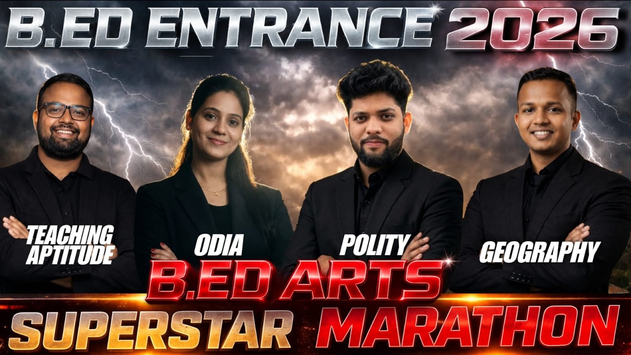 B.Ed Entrance 2026 Arts Marathon 🔥|| Complete Teaching Aptitude, Odia, Polity & Geography Strategy