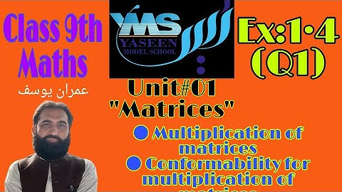 Unit _ 1_ Multiplication of matrices _ Conformability for multiplication of matrices_ Ex 1.4(Q1)