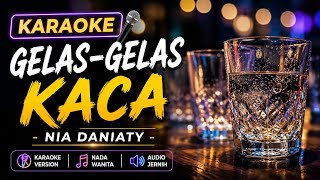 Karaoke Gelasgelas Kaca  Nia Daniaty  Karaoke Hd 